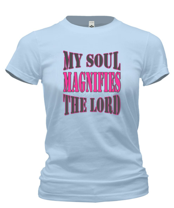 T-Shirts - My Soul Magnifies The Lord Cotton T Shirt (ships Within The US Only)